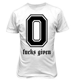 0 FUCKS GIVEN