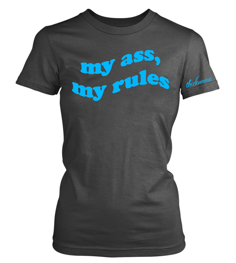 MY ASS MY RULES