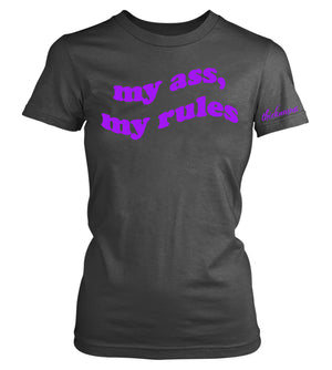 MY ASS MY RULES