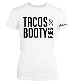 TACOS AND BOOTY RUBS